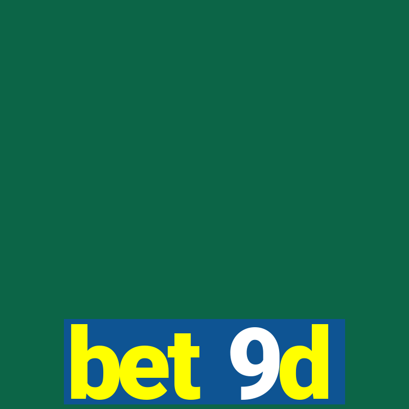 bet 9d